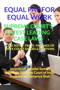 Equal Pay for Equal Work- Supreme Court's Latest Leading Case Laws: Case Notes- Facts- Findings of Apex Court Judges & Citations