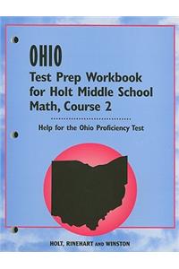 Ohio Test Prep Workbook for Holt Middle School Math, Course 2: Help for the Ohio Proficiency Test