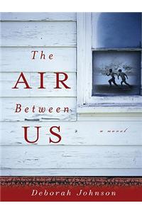 The Air Between Us