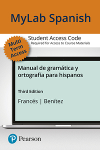 MLM Mylab Spanish with Pearson Etext -- Access Card -- For Manual de Gramática Y Ortografía Para Hispanos (Multi Semester)