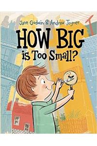 How Big is Too Small?