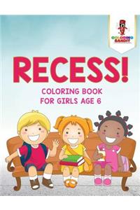 Recess!
