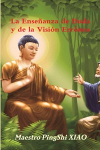 Enseñanza de Buda y de la Visión Errónea