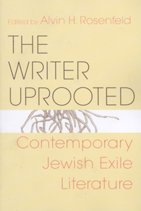 The Writer Uprooted: Contemporary Jewish Exile Literature