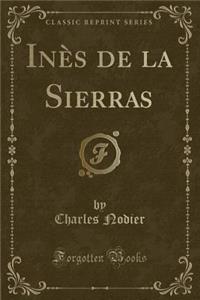 InÃ¨s de la Sierras (Classic Reprint)