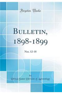 Bulletin, 1898-1899: Nos. 12-18 (Classic Reprint)