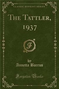 The Tattler, 1937 (Classic Reprint)