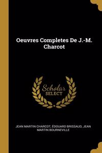 Oeuvres Completes De J.-M. Charcot