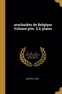 arachnides de Belgique Volume ptie. 2,3; plates
