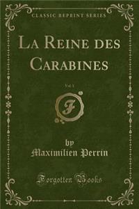 La Reine Des Carabines, Vol. 1 (Classic Reprint)