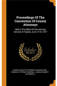 Proceedings Of The Convention Of County Attorneys