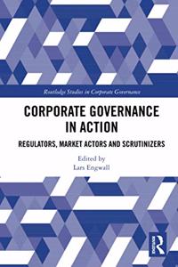 Corporate Governance in Action: Regulators, Market Actors and Scrutinizers