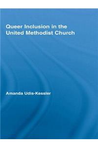 Queer Inclusion in the United Methodist Church