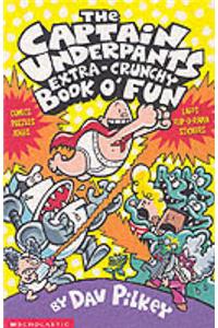 The Captain Underpants' Extra-Crunchy Book O'Fun!