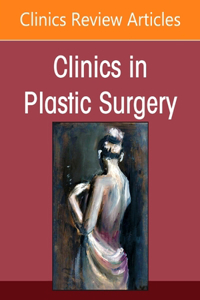 Congenital Anomalies, an Issue of Clinics in Plastic Surgery