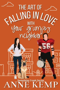 Art of Falling in Love with Your Grumpy Neighbor