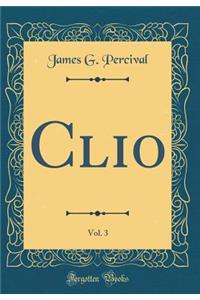 Clio, Vol. 3 (Classic Reprint)