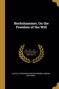 Bockshammer, On the Freedom of the Will