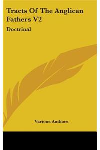 Tracts Of The Anglican Fathers V2