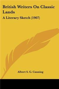 British Writers On Classic Lands: A Literary Sketch (1907)