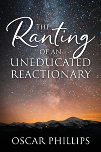 Ranting of an Uneducated Reactionary