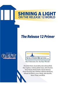 Release 12 Primer - Shining a Light on the Release 12 World