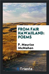 FROM FAIR HAWAIILAND: POEMS