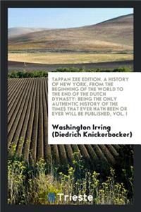 A History of New York, from the Beginning of the World to the End of the Dutch Dynasty