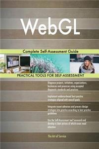 WebGL Complete Self-Assessment Guide