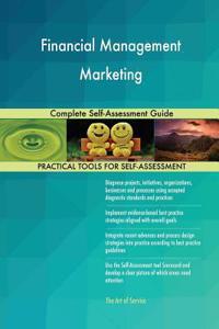 Financial Management Marketing Complete Self-Assessment Guide