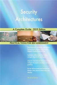 Security Architectures A Complete Guide - 2019 Edition