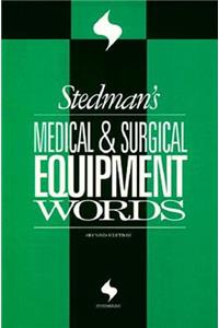 Stedman's Medical and Surgical Equipment Words (Stedman's Word Books)