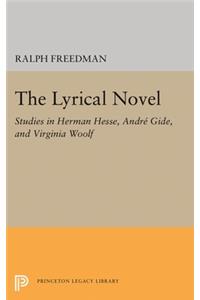 Lyrical Novel: Studies in Herman Hesse, Andre Gide, and Virginia Woolf