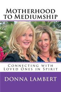 Motherhood to Mediumship - Connecting with Loved Ones in Spirit