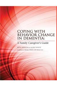 Coping with Behavior Change in Dementia