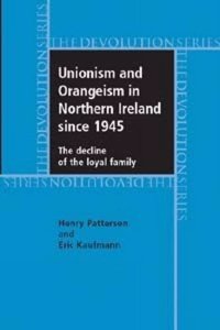 Unionism and Orangeism in Northern Ireland Since 1945