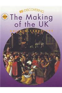 Re-discovering the Making of the UK: Britain 1500-1750