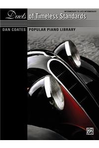 Dan Coates Popular Piano Library -- Duets of Timeless Standards: Intermediate to Late Intermediate