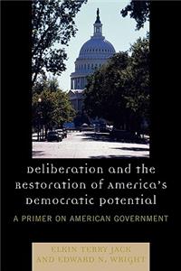 Deliberation and the Restoration of America's Democratic Potential