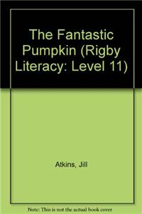 Rigby Literacy: Student Reader Grade 1 (Level 11) Fantastic Pumpkin