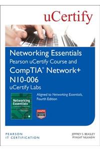 Networking Essentials, Fourth Edition Pearson Ucertify Course and Comptia Network+ N10-006 Ucertify Labs