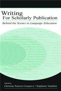 Writing for Scholarly Publication: Behind the Scenes in Language Education