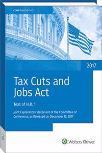 Tax Legislation 2017: Tax Cuts and Jobs Act of 2017: Conference Report