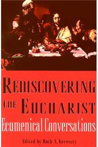 Rediscovering the Eucharist