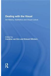 Dealing with the Visual: Art History, Aesthetics and Visual Culture