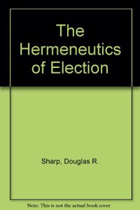 The Hermeneutics of Election