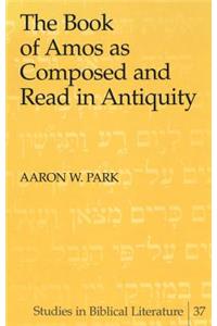 Book of Amos as Composed and Read in Antiquity