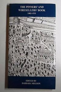 The Pinners' and Wiresellers' Book 1462-1511