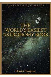 World's Easiest Astronomy Book