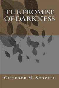The Promise of Darkness